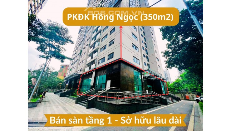 Bán gấp lô góc 350m2 sàn thương mại tầng 1 - Sở hữu lâu dài đỉnh nhất quận Thanh Xuân tiền thuê 1,35 tỷ năm